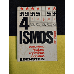 Ebenstein - 4 ismos: Comunismo, fascismo, capitalismo, socialismo