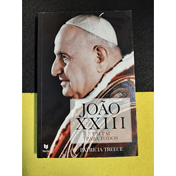 Patricia Treece - João XXIII: Um pai para todos
