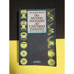 Alexandre Koyré - Do mundo fechado ao universo infinito