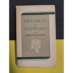 Fidelino de Figueiredo - Diálogo ao espelho 