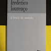 Frederico Lourenço - À beira do mundo