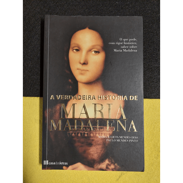Maria Dias, Paulo Pinto - A verdadeira história de Maria Madalena