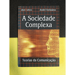 André Veríssimo - A sociedade complexa: Teorias da comunicação
