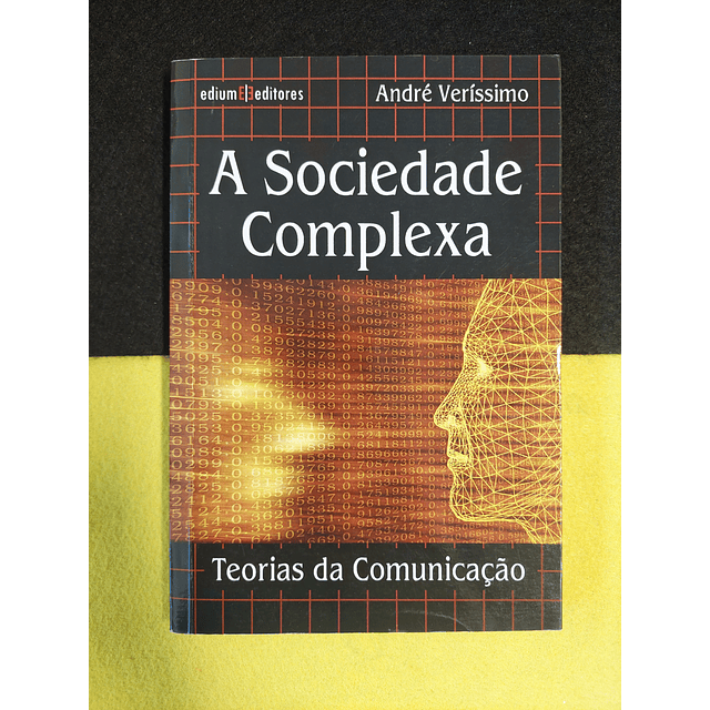 André Veríssimo - A sociedade complexa: Teorias da comunicação