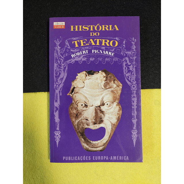 Robert Pignarre - História do teatro. LIVRO DE BOLSO