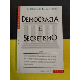 DR. Oswald Le Winter - Democracia e secretismo