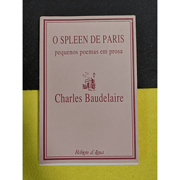 Charles Baudelaire - O spleen de Paris: Pequenos poemas em prosa
