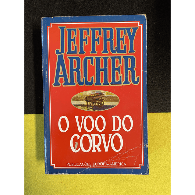 Jeffrey Archer - O voo do corvo