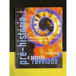 Douglas Palmer - Pré-História: O Passado Revelado