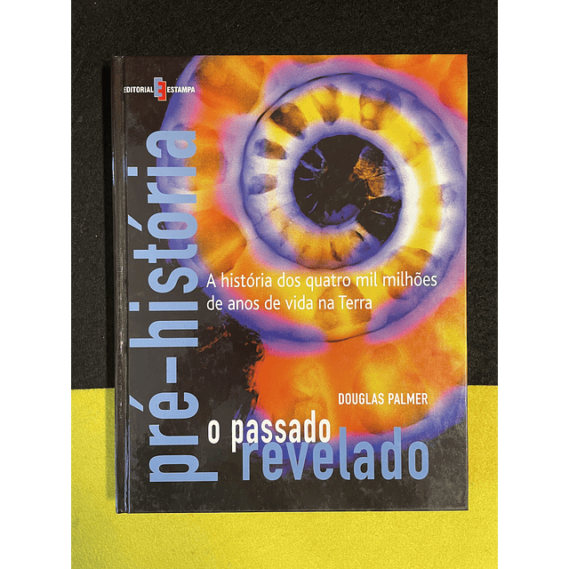 Douglas Palmer - Pré-História: O Passado Revelado