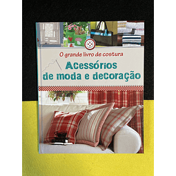 Acessórios de Moda e Decoração: O grande livro de costura