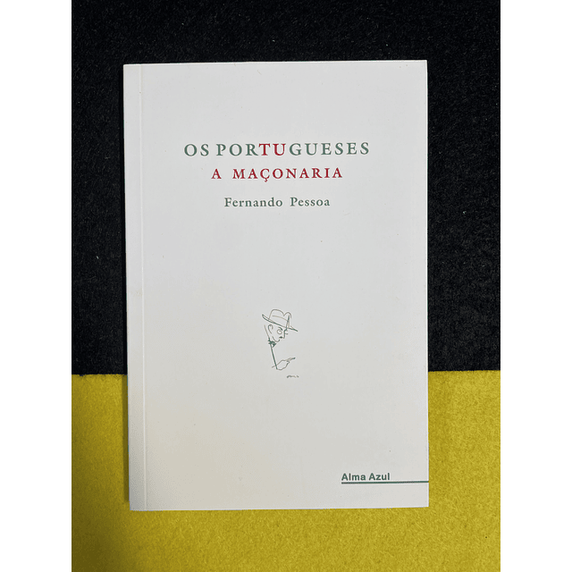 Fernando Pessoa - Os Portugueses: A Maçonaria 