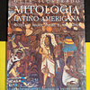 Geraldi Carter - Guia Ilustrado, Mitologia Latino-Americana: Astecas, Maias, Incas e Amazónia