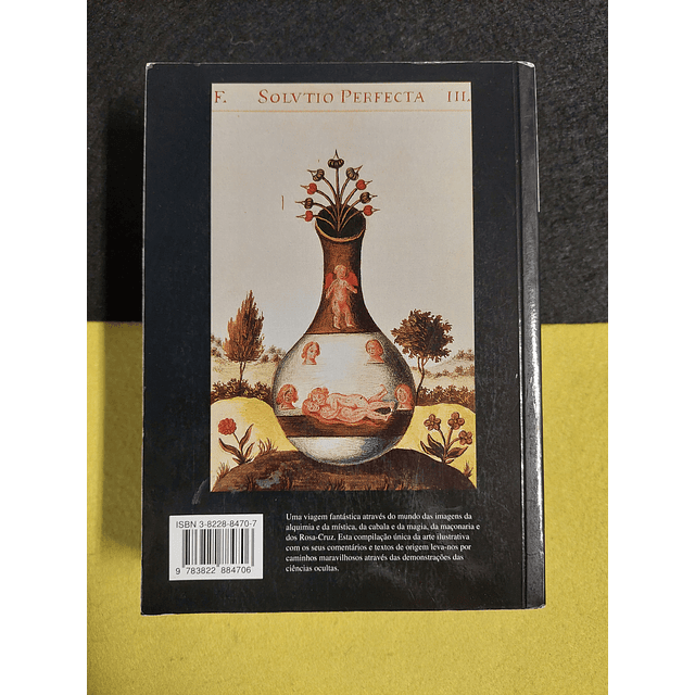 Alexander Roob - Alquimia & Misticismo: O museu Hermético