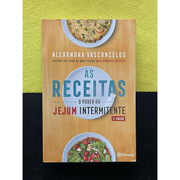 Alexandra Vasconcelos - As Receitas: O poder do jejum intermitente