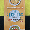 Alexandra Vasconcelos - As Receitas: O poder do jejum intermitente
