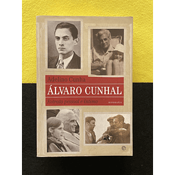Adelino Cunha - Álvaro Cunhal: Retrato pessoal e íntimo