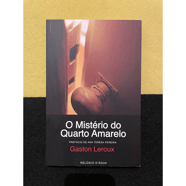 Gaston Leroux - O Mistério do Quarto Amarelo