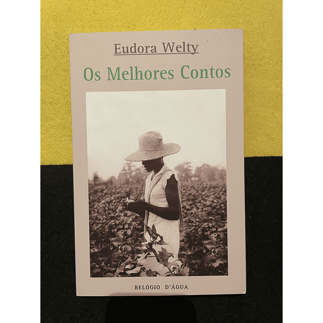  Eudora Welty - Os Melhores Contos