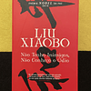 Liu Xiabo - Não tenho inimigos, não conheço o ódio 