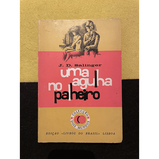 J. D. Salinger - Uma agulha no palheiro