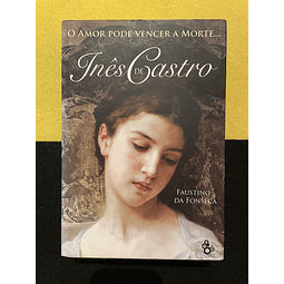 Faustino da Fonseca - Inês de Castro