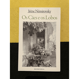 Irène Némirovsky - Os Cães e os Lobos