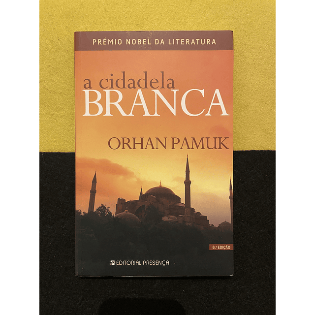  Orhan Pamuk - A Cidadela Branca 