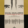 Michel Houellebecq - A Possibilidade de Uma Ilha: Quem de entre vós merece a vida eterna?