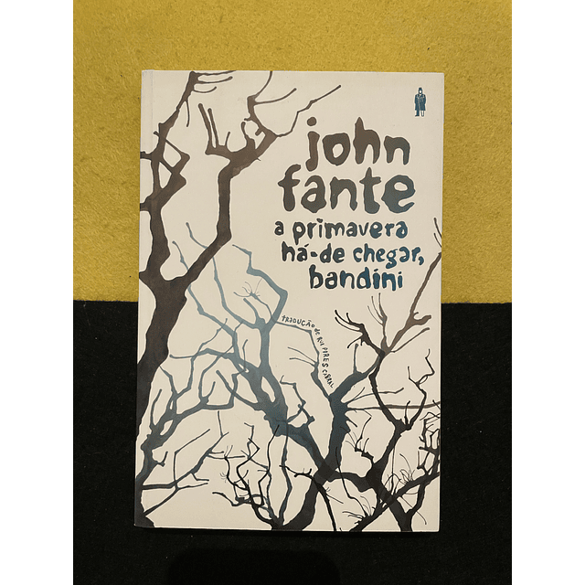 John Fante - A Primavera há-de chegar, Bandini