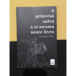 Amanda Lovelace - A Princesa salva a si mesma neste livro