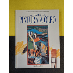 As bases da pintura a óleo: Curso completo de desenho e pintura