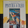 As bases da pintura a óleo: Curso completo de desenho e pintura