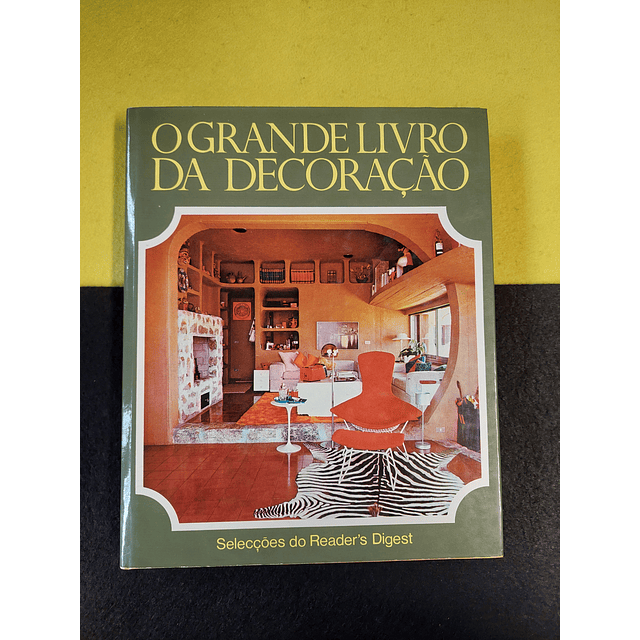 Seleções Reader's Digest - Grande livro da decoração
