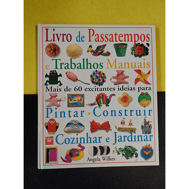 Angela Wilkes - Livro de passatempos e trabalhos manuais