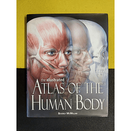 Beverly McMillan - The illustrated atlas of the human body