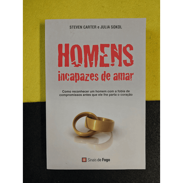 Steven Carter, Julia Sokol - Homens incapazes de amar