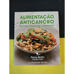 Penny Brohn, Cancer Care - Alimentação anticancro: Nutrição, prevenção e tratamento