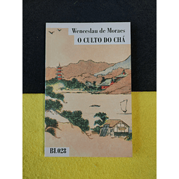 Wenceslau de Moraes - O culto do chá