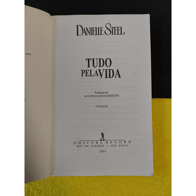 Danielle Steel - Tudo pela vida