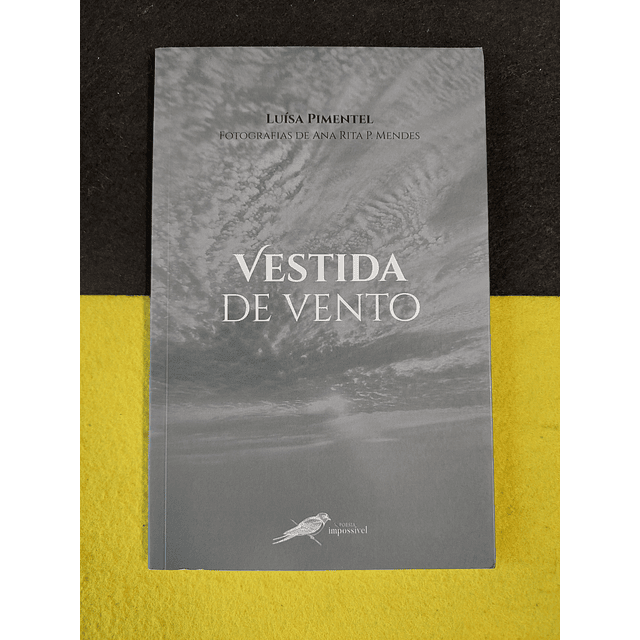 Luísa Pimentel - Vestida de vento