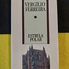 Vergílio Ferreira - Estrela polar 