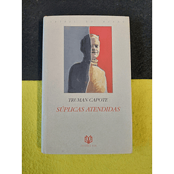 Truman Capote - Súplicas atendidas