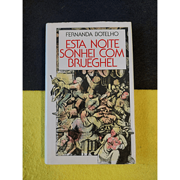 Fernanda Botelho - Esta noite sonhei com Brueghel