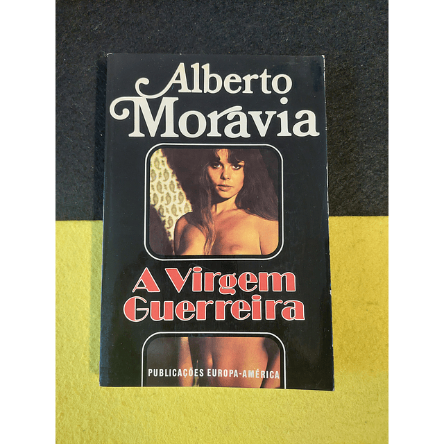 Alberto Moravia - A virgem guerreira