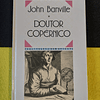 John Banville - Doutor Copérnico