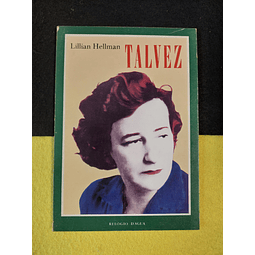 Lillian Hellman - Talvez