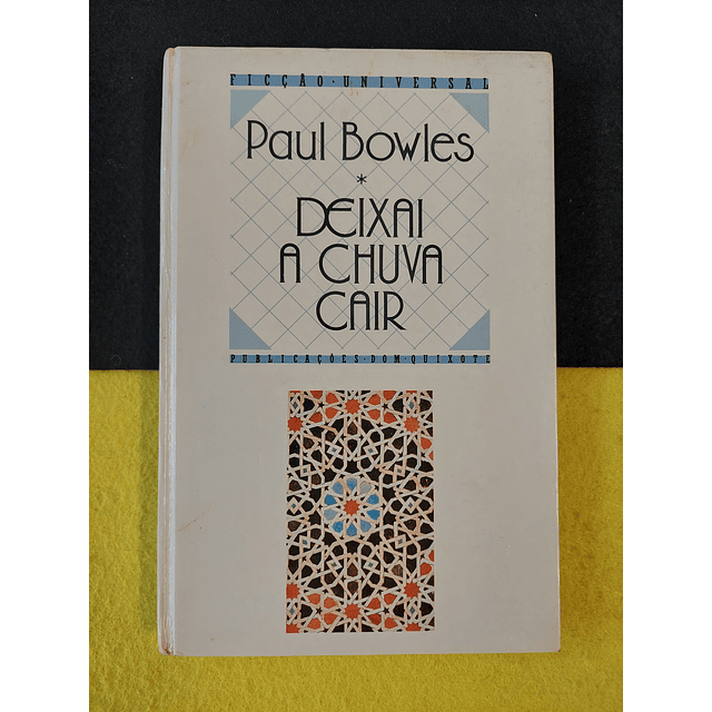 Paul Bowles - Deixai a chuva cair
