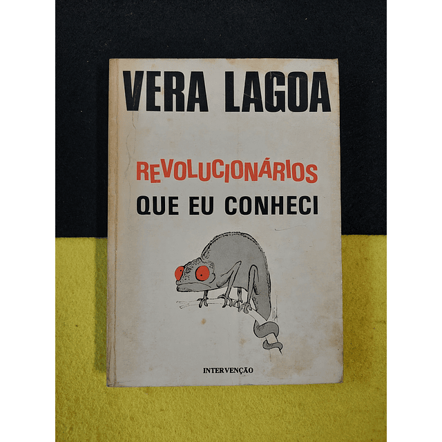 Vera Lagoa - Revolucionários que eu conheci