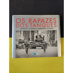 Alfredo Cunha, Adelino Gomes - Os rapazes dos tanques